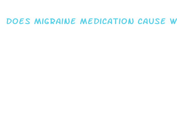 does migraine medication cause weight loss