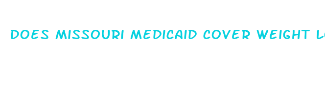 does missouri medicaid cover weight loss surgery