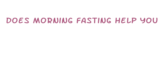 does morning fasting help you lose weight