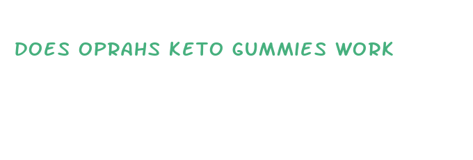 does oprahs keto gummies work