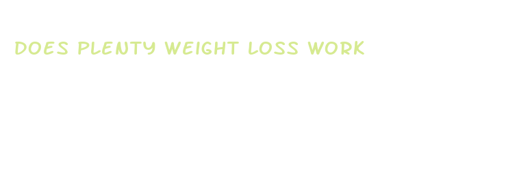 does plenty weight loss work