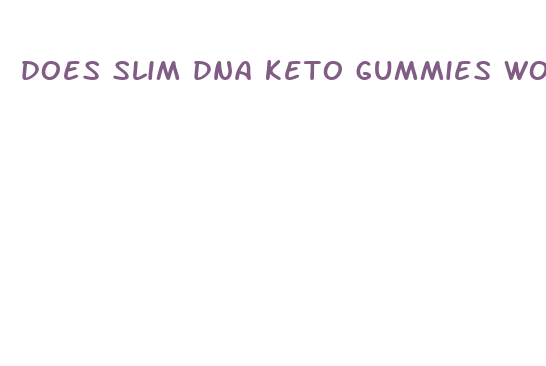 does slim dna keto gummies work