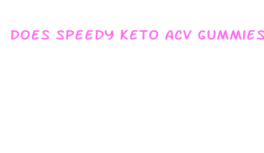 does speedy keto acv gummies work