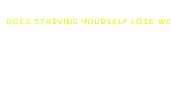 does starving yourself lose weight fast