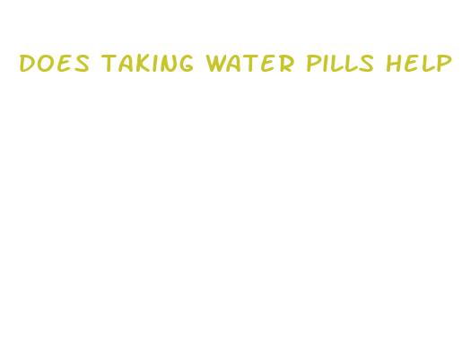 does taking water pills help lose weight