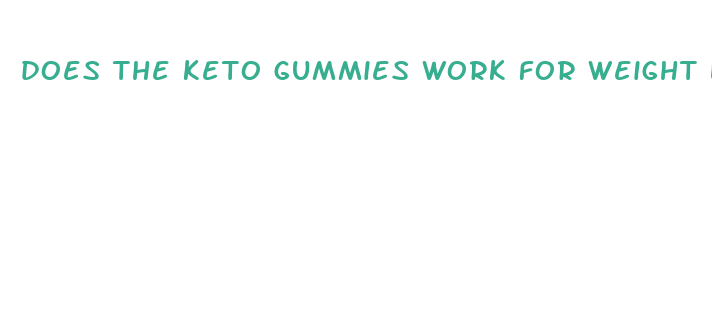 does the keto gummies work for weight loss