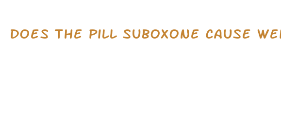 does the pill suboxone cause weight loss