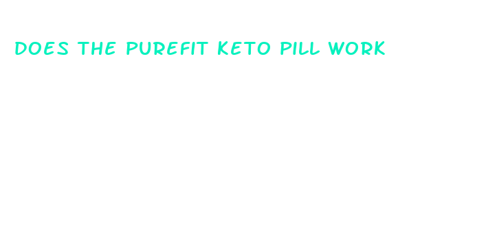 does the purefit keto pill work