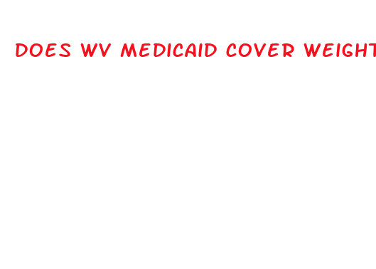 does wv medicaid cover weight loss surgery