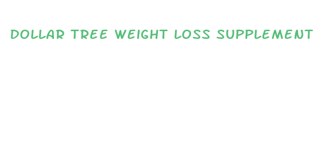 dollar tree weight loss supplements