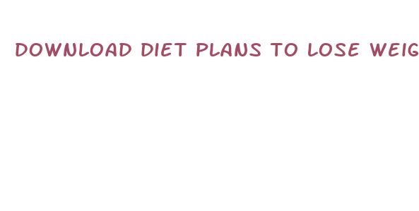 download diet plans to lose weight fast