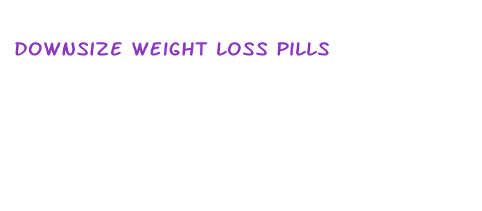 downsize weight loss pills