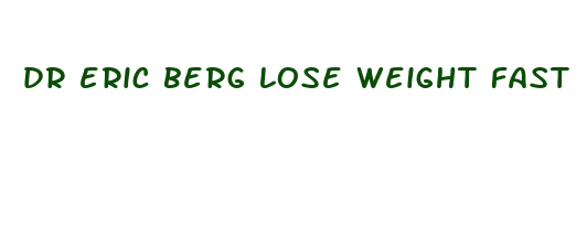 dr eric berg lose weight fast