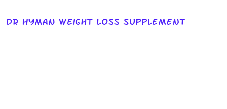 dr hyman weight loss supplement