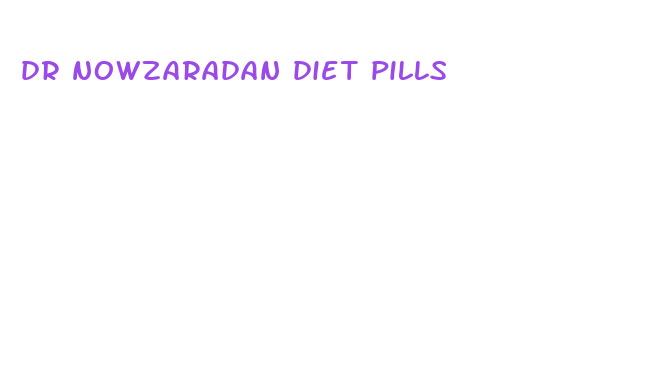 dr nowzaradan diet pills