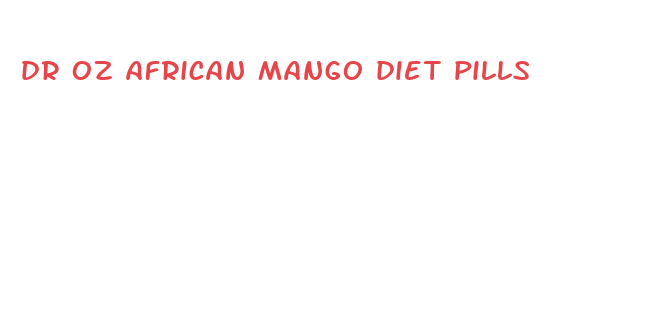 dr oz african mango diet pills