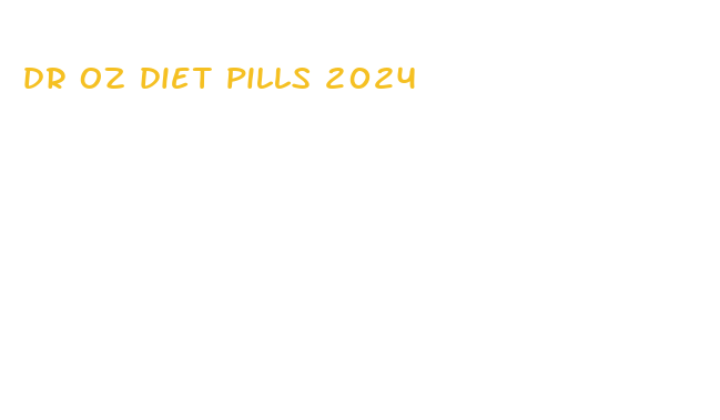 dr oz diet pills 2024