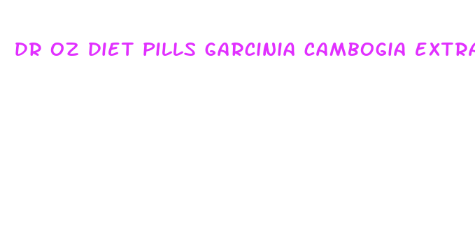 dr oz diet pills garcinia cambogia extract