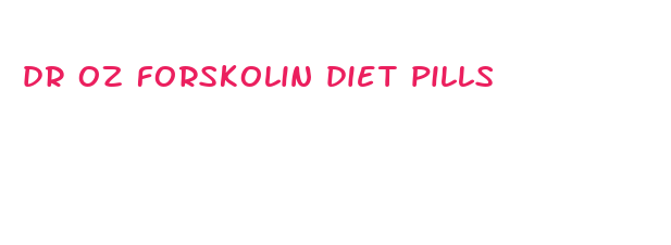 dr oz forskolin diet pills