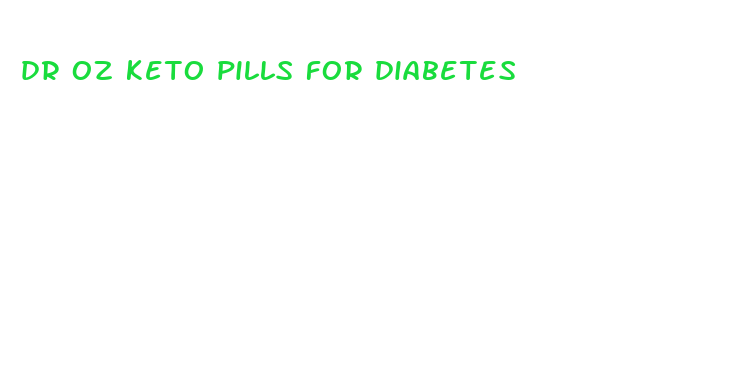 dr oz keto pills for diabetes