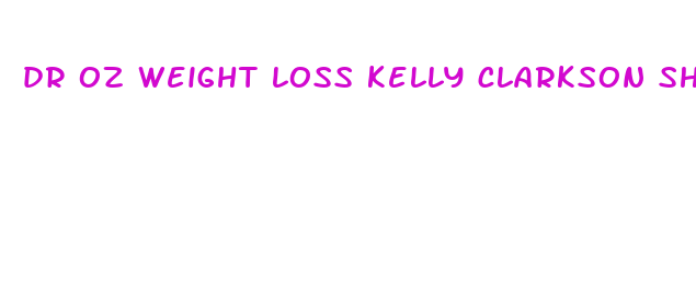 dr oz weight loss kelly clarkson show