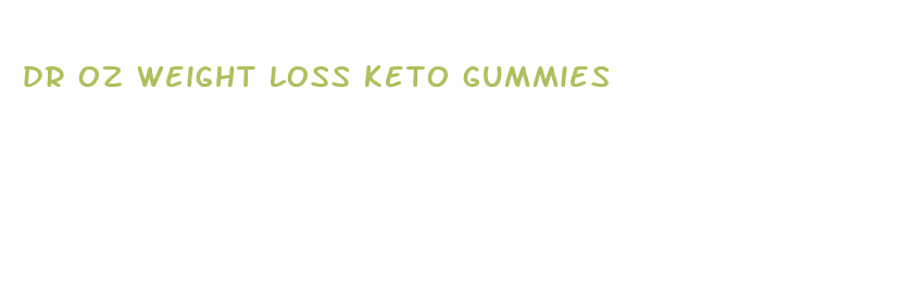 dr oz weight loss keto gummies