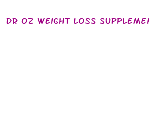 dr oz weight loss supplements that work