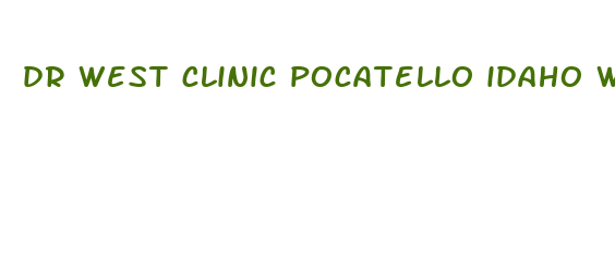 dr west clinic pocatello idaho weight loss supplement