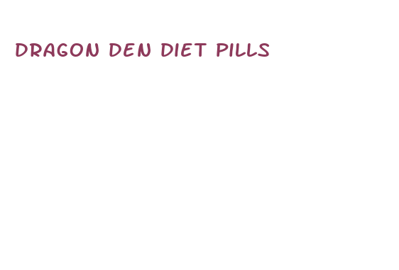 dragon den diet pills