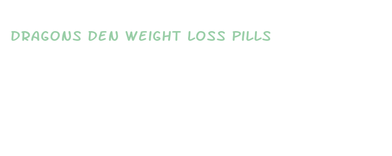 dragons den weight loss pills