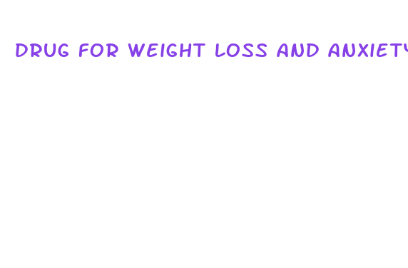 drug for weight loss and anxiety