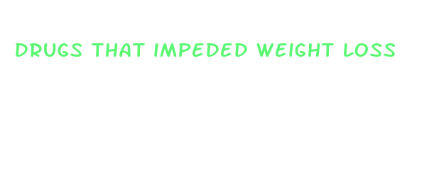 drugs that impeded weight loss