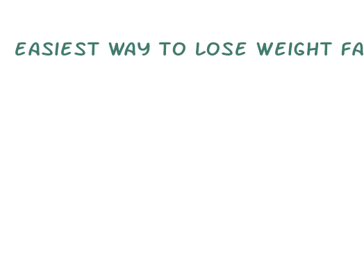 easiest way to lose weight fast for women