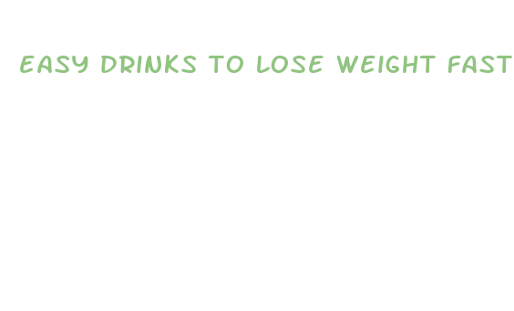 easy drinks to lose weight fast