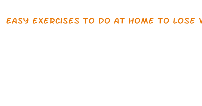 easy exercises to do at home to lose weight fast