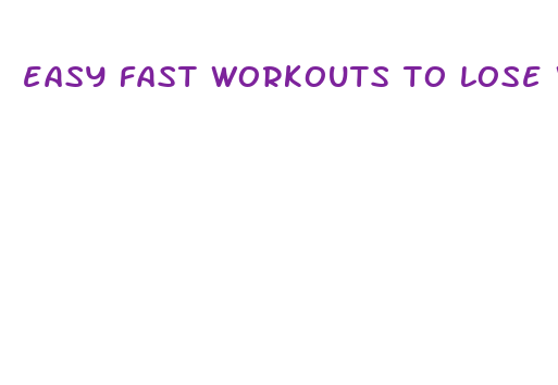 easy fast workouts to lose weight