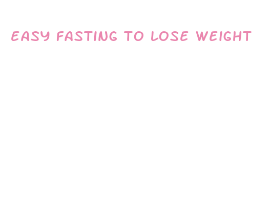 easy fasting to lose weight