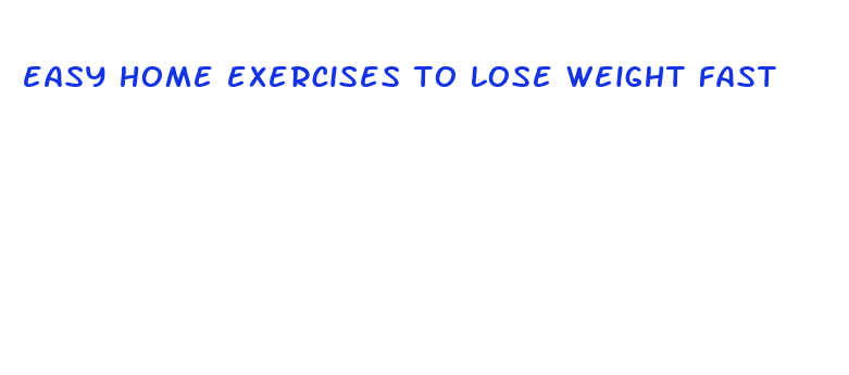 easy home exercises to lose weight fast