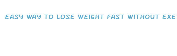 easy way to lose weight fast without exercise