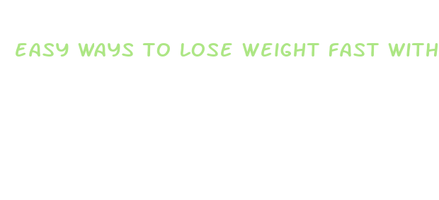 easy ways to lose weight fast without exercise