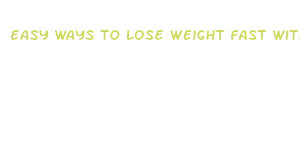 easy ways to lose weight fast without exercising