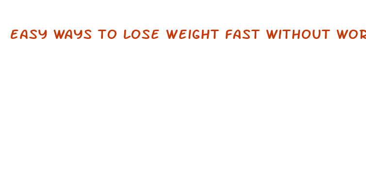 easy ways to lose weight fast without working out