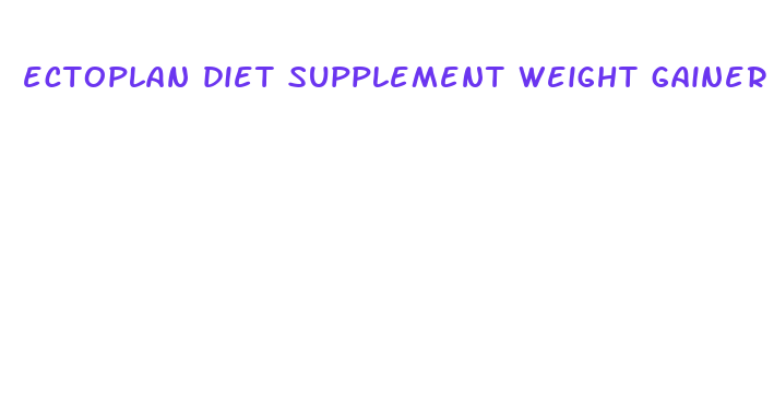 ectoplan diet supplement weight gainer pills