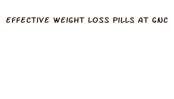 effective weight loss pills at gnc