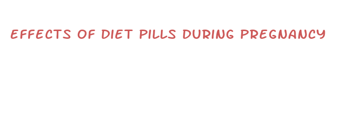 effects of diet pills during pregnancy