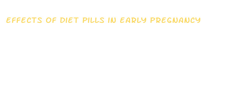 effects of diet pills in early pregnancy