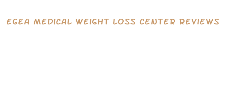 egea medical weight loss center reviews