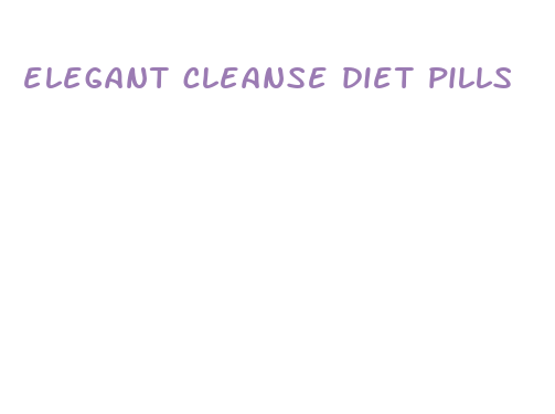 elegant cleanse diet pills