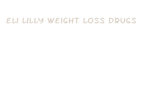 eli lilly weight loss drugs