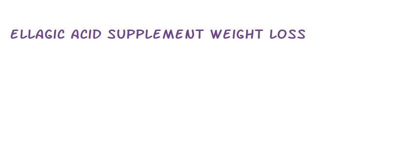 ellagic acid supplement weight loss